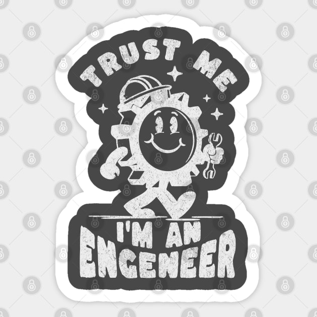 Trust me im an engineer. Sticker by lakokakr